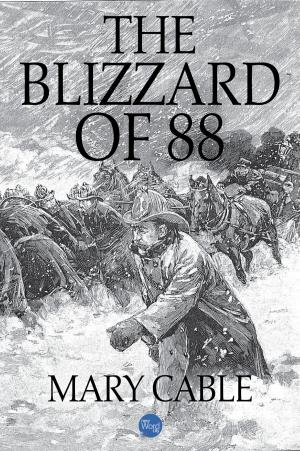 Cover of the book The Blizzard of 88 by F. Marion Crawford and The Editors of New Word City