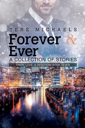Cover of the book Forever & Ever - A Collection of Stories by F.E. Feeley Jr, Jamie Fessenden, Kim Fielding, B.G. Thomas