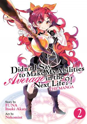 bigCover of the book Didn't I Say to Make My Abilities Average in the Next Life?! (Manga) Vol. 2 by 