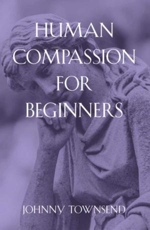 Book cover of Human Compassion for Beginners