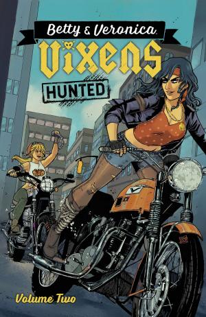 Cover of the book Betty & Veronica: Vixens Vol. 2 by J.C. Layne