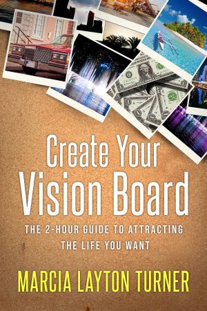 Cover of the book Create Your Vision Board by Dimeji Olutimehin