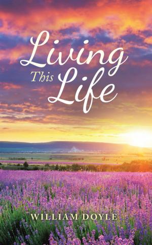 Cover of the book Living This Life by J.D. Frodsham