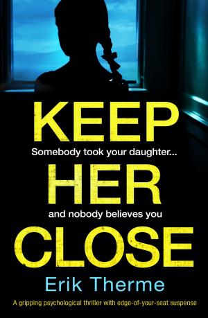 Cover of the book Keep Her Close by Angela Marsons