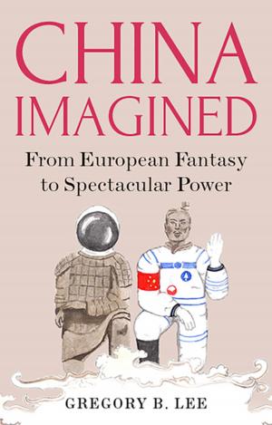 Cover of the book China Imagined by Mike Martin, Chloe Baker, Charlie Hatch-Barnwell