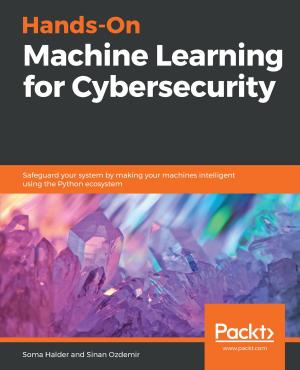 Cover of the book Hands-On Machine Learning for Cybersecurity by Dylan James