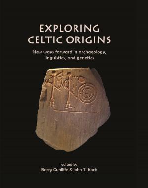 Cover of the book Exploring Celtic Origins by Robin Jackson, Darren Miller