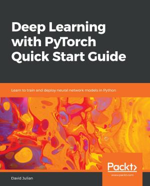 Cover of the book Deep Learning with PyTorch Quick Start Guide by Anthony Minessale, Darren Schreiber, Michael S. Collins
