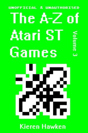Cover of the book The A-Z of Atari ST Games: Volume 3 by Dan Andriacco