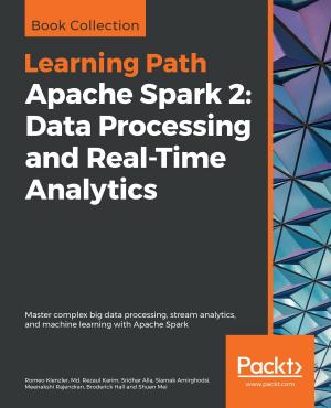 Book cover of Apache Spark 2: Data Processing and Real-Time Analytics