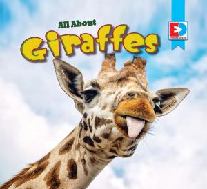 Cover of the book All About Giraffes by Margery Cuyler