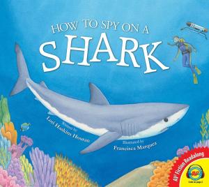 Cover of the book How to Spy on a Shark by Katie Gillespie and John Willis