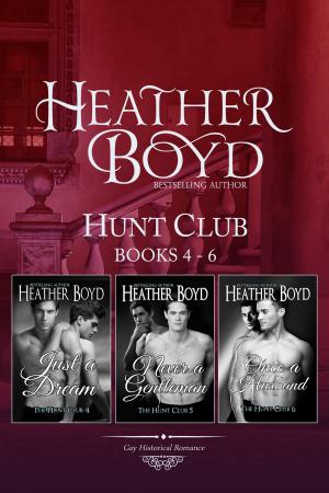 Cover of the book Hunt Club Boxed Set Books 4-6 by Heather Boyd