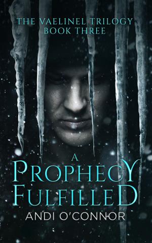 Cover of the book A Prophecy Fulfilled by Shayna Krishnasamy