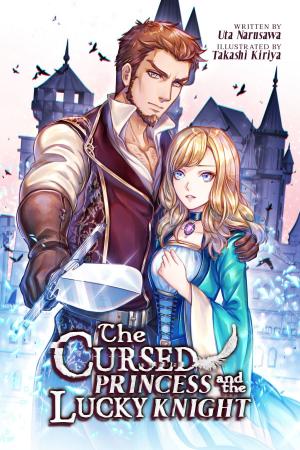Cover of the book The Cursed Princess and the Lucky Knight by Christine M. Butler