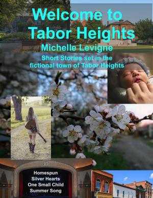 Cover of the book Welcome to Tabor Heights: Short Stories Set in the Fictional Town of Tabor Heights by Bettie Boswell, Carole Brown, Cindy Thomson, JPC Allen, Michelle L. Levigne, Rebecca Waters, Sandra Merville Hart, Sharyn Kopf, Tamera Lynn Kraft