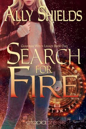 Cover of the book Search for Fire by Ally Shields