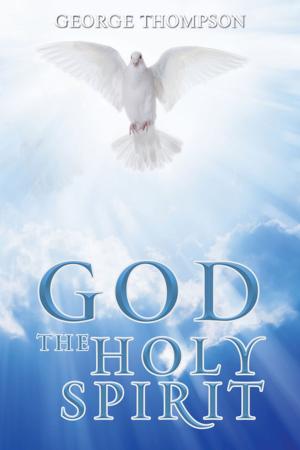 Cover of the book GOD THE HOLY SPIRIT by Robert Maxxim