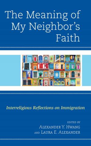 Cover of the book The Meaning of My Neighbor’s Faith by Kit Barker, Dale Campbell, David P. Gushee, Myk Habets, Philip Halstead, Sarah Harris, Mark S. Hurst, Belinda Jacomb, L. Gregory Jones, Richard Neville, Andrew Picard, Alistair Reese, Jonathan R. Robinson, Csilla Saysell, David Tombs, Stephanie Worboys