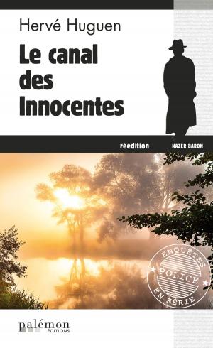 Cover of the book Le canal des innocentes by Fergus P Egan