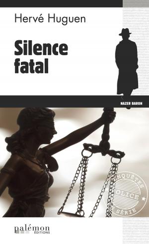 Cover of the book Silence fatal by Pierre Pouchairet
