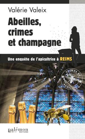Cover of the book Abeilles, crime et champagne by Hervé Huguen