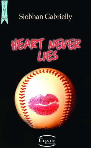 Cover of the book Heart Never Lies by Siobhan Gabrielly