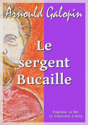 Cover of the book Le sergent Bucaille by Laura Chechak-Roy