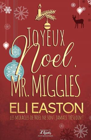 Cover of the book Joyeux noël Mr. Miggles by Harper Fox