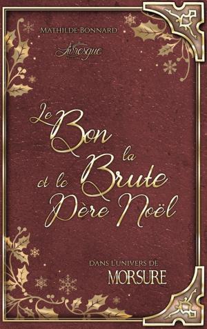 Cover of the book Le bon, la brute et le Père Noël by Guillaume Guégan