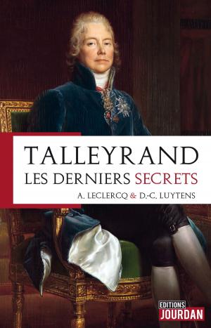 Cover of the book Talleyrand, les derniers secrets by Bernard Marlière, Editions Jourdan