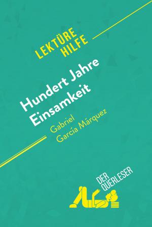 Cover of the book Hundert Jahre Einsamkeit von Gabriel García Márquez (Lektürehilfe) by der Querleser