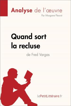 Cover of the book Quand sort la recluse de Fred Vargas (Analyse de l'oeuvre) by Thibaut Antoine, lePetitLitteraire.fr