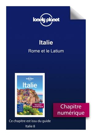 Cover of the book Italie - Rome et le Latium by Marie Dominique PORÉE