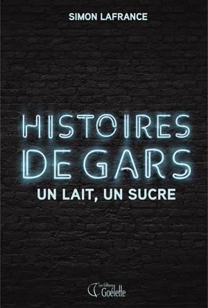 Cover of the book Un lait, un sucre by Simon Lafrance