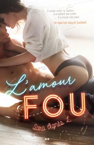 Cover of the book L'amour fou by Louise L. Hay, Ahlea Khadro, Heather Dane