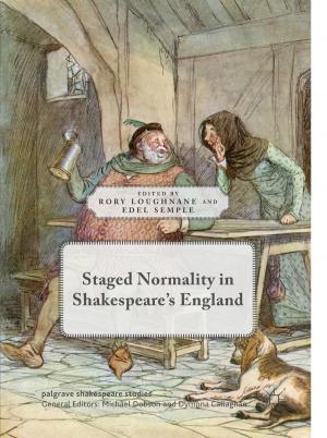 Cover of the book Staged Normality in Shakespeare's England by Bobbie Grove