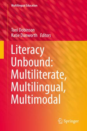 Cover of the book Literacy Unbound: Multiliterate, Multilingual, Multimodal by Prasanta S. Bandyopadhyay, Gordon Brittan Jr., Mark L. Taper