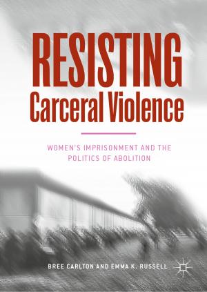 Cover of the book Resisting Carceral Violence by Sujoy Kumar Saha, Manvendra Tiwari, Bengt Sundén, Zan Wu