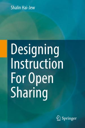 Cover of the book Designing Instruction For Open Sharing by Richard Bertram, Wondimu Teka, Theodore Vo, Martin Wechselberger, Vivien Kirk, James Sneyd, Joel Tabak