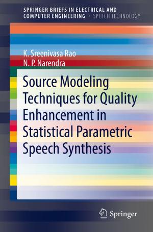 Book cover of Source Modeling Techniques for Quality Enhancement in Statistical Parametric Speech Synthesis