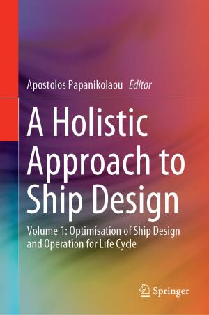 Cover of the book A Holistic Approach to Ship Design by Christian Flytkjær Jensen