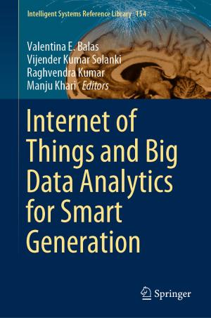 Cover of the book Internet of Things and Big Data Analytics for Smart Generation by Ibrahim S. Guliyev, Fakhraddin A. Kadirov, Lev V. Eppelbaum, Akif A. Alizadeh
