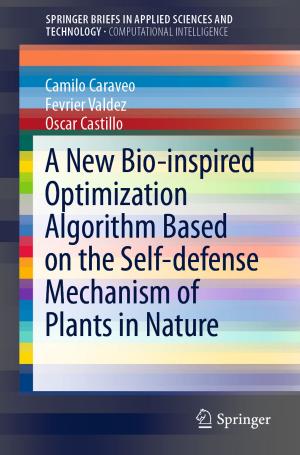 Cover of the book A New Bio-inspired Optimization Algorithm Based on the Self-defense Mechanism of Plants in Nature by Catherine Léglu