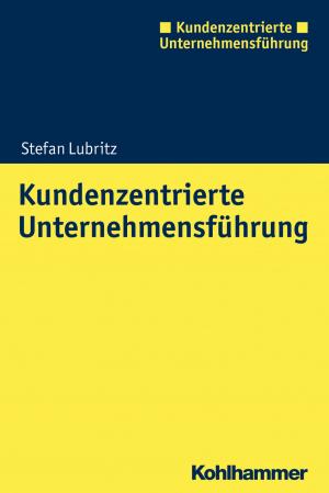 Cover of the book Kundenzentrierte Unternehmensführung by Peter J. Brenner