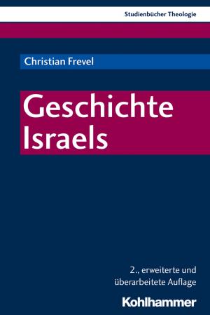 Cover of the book Geschichte Israels by Sebastian Wachs, Markus Hess, Herbert Scheithauer, Wilfried Schubarth, Norbert Grewe, Herbert Scheithauer, Wilfried Schubarth