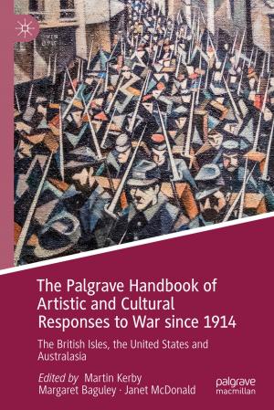 Cover of the book The Palgrave Handbook of Artistic and Cultural Responses to War since 1914 by Gordon E. Willmot, Jae-Kyung Woo