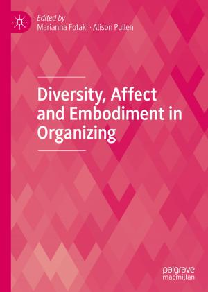 Cover of the book Diversity, Affect and Embodiment in Organizing by William A. Schiemann