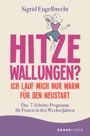 Cover of the book Hitzewallungen? Ich lauf mich nur warm für den Neustart by Joachim Bernd Vollmer