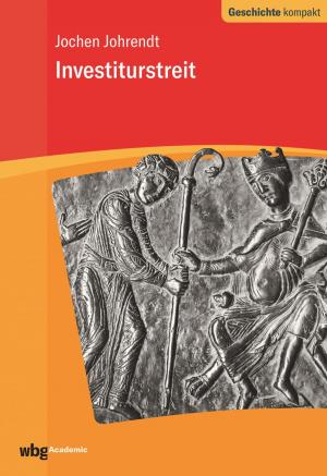 Cover of the book Investiturstreit by Thomas Hieke, Benedict Schöning